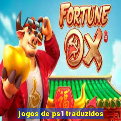 jogos de ps1 traduzidos